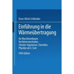 Einfuhrung in die Warmeubertragung: Fur Maschinenbauer, Verfahrenstechniker, Chemie-Ingenieure, Chemiker, Physiker ab 4. Semester