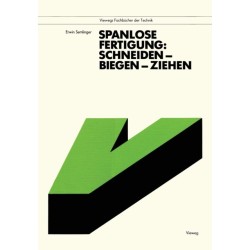 Spanlose Fertigung: Schneiden - Biegen - Ziehen