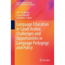 Language Education in Saudi Arabia: Challenges and Opportunities in Language Pedagogy and Policy