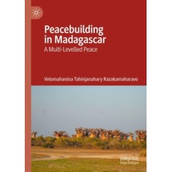 Peacebuilding in Madagascar: A Multi-Levelled Peace