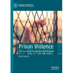 Prison Violence: The Search for Recognition and Respect