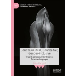 Gender-neutral, Gender-fair, Gender-inclusive: Towards Conceptual Clarity across European Languages
