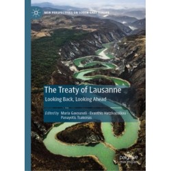 The Treaty of Lausanne: Looking Back, Looking Ahead