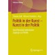 Politik in der Kunst – Kunst in der Politik: Zum Potential asthetischer Zugange zur Politik