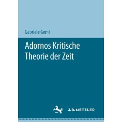 Adornos Kritische Theorie der Zeit