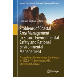 Problems of Coastal Area Management to Ensure Environmental Safety and Rational Environmental Management: Proceedings of International Conference on EECS, 9-13 September 2024, Novorossiysk, Russia