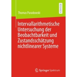 Intervallarithmetische Untersuchung der Beobachtbarkeit und Zustandsschatzung nichtlinearer Systeme