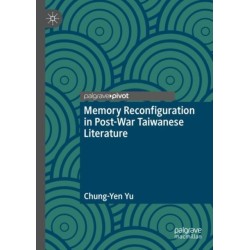 Memory Reconfiguration in Post-War Taiwanese Literature