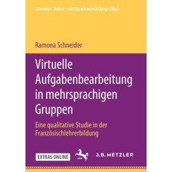 Virtuelle Aufgabenbearbeitung in mehrsprachigen Gruppen: Eine qualitative Studie in der Franzosischlehrerbildung