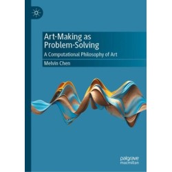 Art-Making as Problem-Solving: A Computational Philosophy of Art