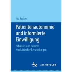 Patientenautonomie und informierte Einwilligung: Schlussel und Barriere medizinischer Behandlungen