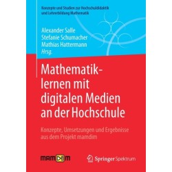 Mathematiklernen mit digitalen Medien an der Hochschule: Konzepte, Umsetzungen und Ergebnisse aus dem Projekt mamdim