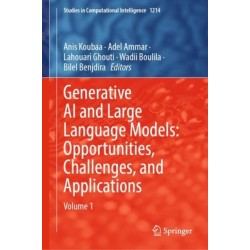 Generative AI and Large Language Models: Opportunities, Challenges, and Applications: Volume 1
