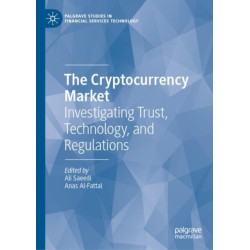 The Cryptocurrency Market: Investigating Trust, Technology, and Regulations