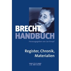 Brecht-Handbuch: Band 5: Register, Chronik, Materialien
