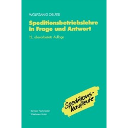 Speditionsbetriebslehre in Frage und Antwort