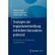 Strategien der Implantatentwicklung mit hohem Innovationspotenzial: Von der Idee zur erfolgreichen Standardlosung