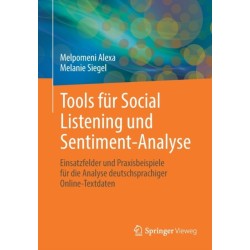 Tools fur Social Listening und Sentiment-Analyse: Einsatzfelder und Praxisbeispiele fur die Analyse deutschsprachiger Online-Textdaten