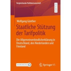 Staatliche Stutzung der Tarifpolitik: Die Allgemeinverbindlicherklarung in Deutschland, den Niederlanden und Finnland