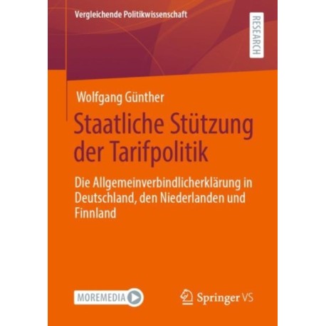 Staatliche Stutzung der Tarifpolitik: Die Allgemeinverbindlicherklarung in Deutschland, den Niederlanden und Finnland