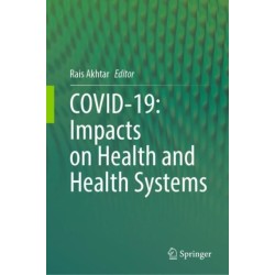COVID-19: Impacts on Health and Health Systems