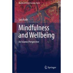 Mindfulness and Wellbeing: An Islamic Perspective
