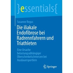 Die iliakale Endofibrose bei Radrennfahrern und Triathleten: Eine Ursache belastungsabhangiger Oberschenkelschmerzen bei Ausdauersportlern