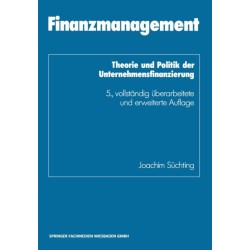 Finanzmanagement: Theorie und Politik der Unternehmensfinanzierung