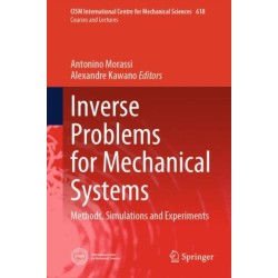 Inverse Problems for Mechanical Systems: Methods, Simulations and Experiments