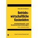 Betriebswirtschaftliche Kostenlehre: Kostentheorie und Kostenentscheidungen