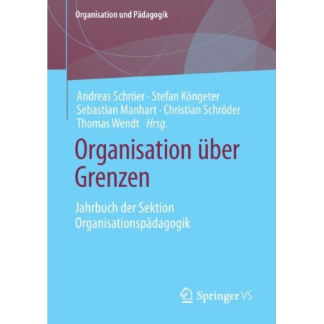 Organisation uber Grenzen: Jahrbuch der Sektion Organisationspadagogik