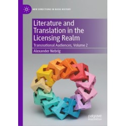 Literature and Translation in the Licensing Realm: Transnational Audiences, Volume 2