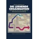 Die lernende Organisation: Konzepte fur eine neue Qualitat der Unternehmensentwicklung