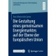 Die Gestaltung eines gemeinsamen Energiemarktes auf der Ebene der Europaischen Union