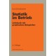 Statistik im Betrieb: Lehrbuch mit praktischen Beispielen