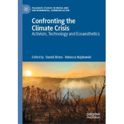 Confronting the Climate Crisis: Activism, Technology and Ecoaesthetics