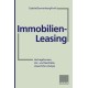 Immobilien-Leasing: Vertragsformen, Vor- und Nachteile, steuerliche Analyse