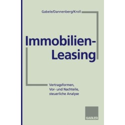 Immobilien-Leasing: Vertragsformen, Vor- und Nachteile, steuerliche Analyse