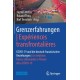 Grenzerfahrungen | Experiences transfrontalieres: COVID-19 und die deutsch-franzosischen Beziehungen | Les relations franco-allemandes a l’heure de la COVID-19