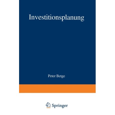 Investitionsplanung: Methoden - Modelle - Anwendungen