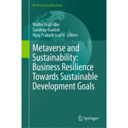 Metaverse and Sustainability: Business Resilience Towards Sustainable Development Goals