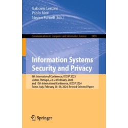 Information Systems Security and Privacy: 9th International Conference, ICISSP 2023, Lisbon, Portugal, 22–24 February, 2023, and 10th International Conference, ICISSP 2024, Rome, Italy, February 26–28, 2024, Revised Selected Papers