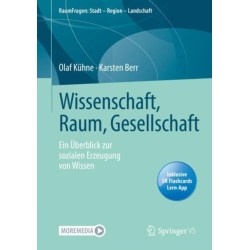Wissenschaft, Raum, Gesellschaft: Ein Uberblick zur sozialen Erzeugung von Wissen