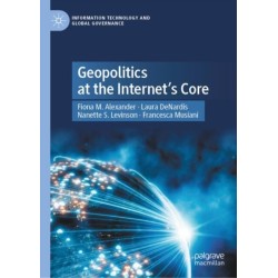 Geopolitics at the Internet’s Core
