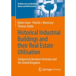 Historical Industrial Buildings and their Real Estate Utilisation: Comparison between Germany and the United Kingdom