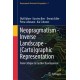 Neopragmatism - Inverse Landscape - (Carto)graphic Representation: From Critique to Further Development