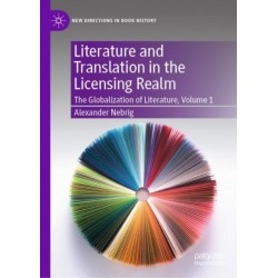 Literature and Translation in the Licensing Realm: The Globalization of Literature, Volume 1