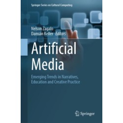 Artificial Media: Emerging Trends in Narratives, Education and Creative Practice
