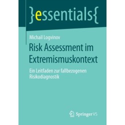 Risk Assessment im Extremismuskontext: Ein Leitfaden zur fallbezogenen Risikodiagnostik