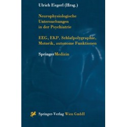 Neurophysiologische Untersuchungen in Der Psychiatrie: Eeg, Ekp, Schlafpolygraphie, Motorik, Autonome Funktionen